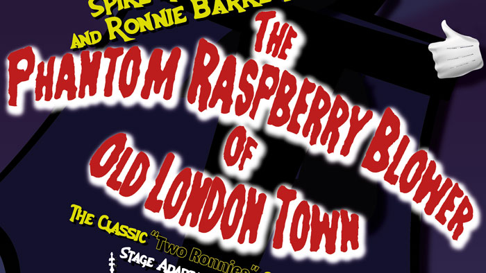 Phantom Raspberry Blower The Phantom Raspberry Blower of Old London Town - Sleaford Playhouse