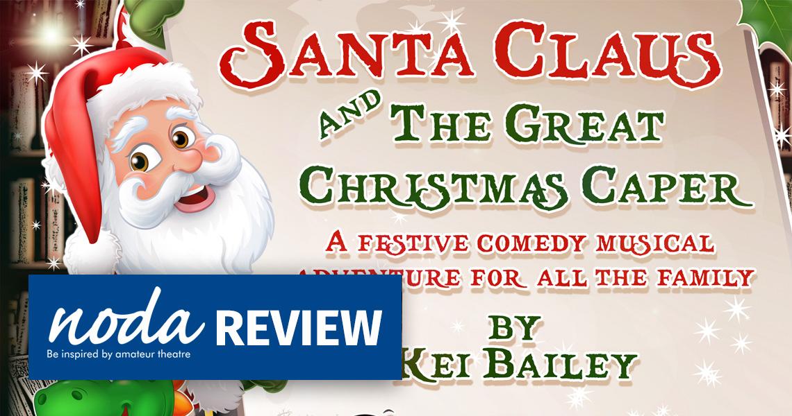 NODA REVIEW - Santa Claus and the Great Christmas Caper